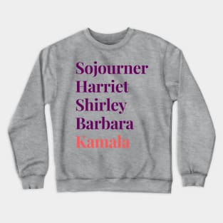 Sojourner Harriet Shirley Barbara Kamala : We are gonna win Crewneck Sweatshirt